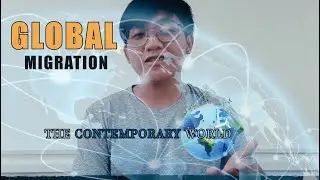 The Global Migration| The Contemporary World | clifforddlc