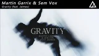 Martin Garrix & Sem Vox - Gravity (feat. Jaimes)