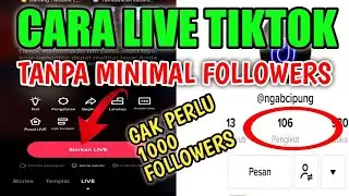 CARA LIVE DI TIKTOK TANPA MINIMAL FOLLOWERS 