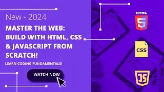 Master the Web: Build a Website from Scratch with HTML, CSS & JavaScript | Coding Fundamentals 2024