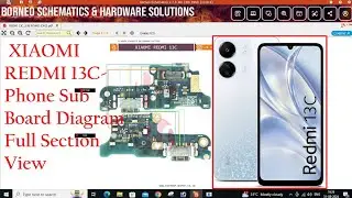 Xiaomi Redmi 13C Phone Sub board Diagram Full View Step by Step