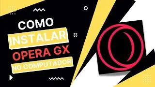 COMO INSTALAR O NAVEGADOR OPERA GX ??? | TECH SHOW