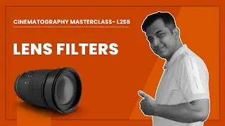 Cinematography Masterclass L2S5: Lens Filters