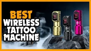 ✅Top 5 Best Wireless Tattoo Machine Review [Under $100]