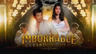 Gerardo Gomez -  Imborrable  (Video Oficial)