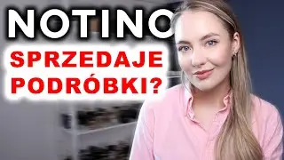 CZY NOTINO SPRZEDAJE PODRÓBKI? Spytałam ludzi z branży