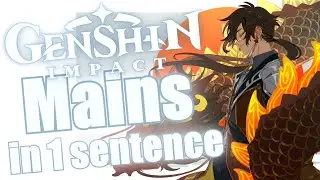 Genshin Impact Mains Described In 1 Sentence.