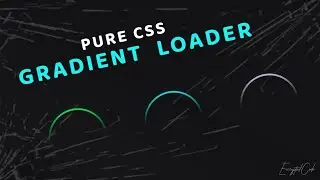 Pure CSS Gradient Loader | Encrypted Code