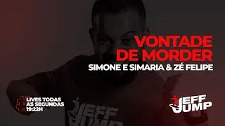 Vontade de Morder, Simone e Simaria e Zé Felipe (Jeff Jump)