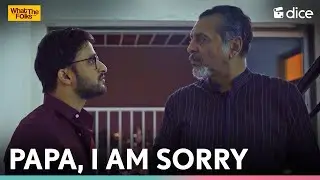 Dice Media | Papa, I Am Sorry | What The Folks ft. Veer Rajwant Singh
