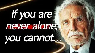 If You Are Never Alone; You Cannot | Quotes About Happy Life