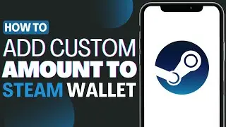 How To Add Custom Amount To Steam Wallet - Full Guide 2023