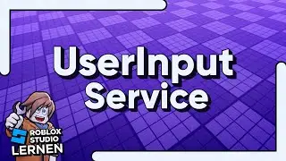 Solltest du den UserInputService nutzen? | Roblox Studio Lernen (RSL 3.5 – UserInputService)
