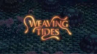 Weaving Tides — Трейлер для #theBatyaShowcase
