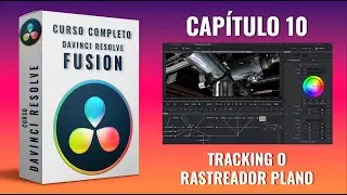 Curso de efectos de Video - Fusion - Davinci Resolve - 🎬 Capítulo 10 - Tracking o Rastreador Plano