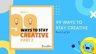 99 Ways To Stay Creative Part 2 | Crayomi