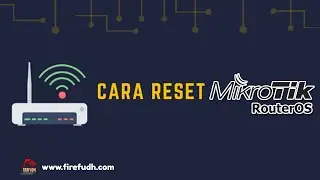Cara Reset Mikrotik (Routerboard)