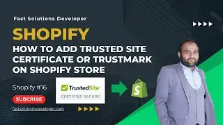 How to Add Trusted Site Certificate Trustmark on Shopify Store Fast Solutions Developer Tutorial #16