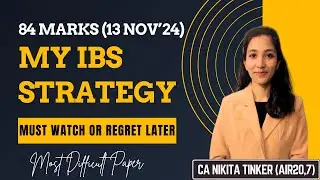 Watch or Regret | My IBS Strategy| 84 marks | CA Final | Pro-Tips for May'25| CA Nikita Tinker AIR20
