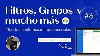 #6 - FILTRAR, AGRUPAR y ORDENAR datos en AIRTABLE [CURSO GRATIS]