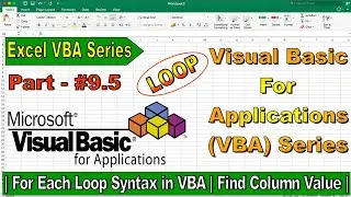 Pro Microsoft Excel VBA Course | For Each Loop VBA Example | Get Column Value | Part - 9.5 |
