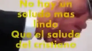 NO HAY UN SALUDO MÁS LINDO QUE EL DEL CRISTIANO