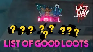 LIST OF GOOD LOOTS IN MOTEL  |  LAST DAY ON EARTH: SURVIVAL