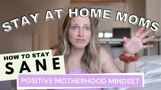 Tips For Stay at Home Moms... How to Stay Sane 