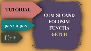 Tutorial | Cum si cand folosim functia getch() | C++