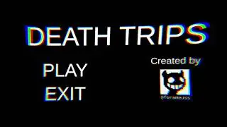 Scariest Game I Have Played! [Death Trips]
