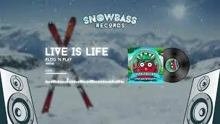 Plug ‘N Play - Live is Life