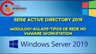 🔴 SERIE ACTIVE DIRECTORY 2019 - TIPOS DE REDE NO VMWARE WORKSTATION