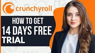 How To Get 14 Days free Trial On Crunchyroll (2024)