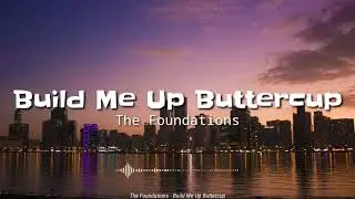 Build Me Up Buttercup (Lyrics) | The Foundations