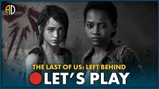 THE LAST OF US: LEFT BEHIND - 🔴 Let's Play #1 (FIN)