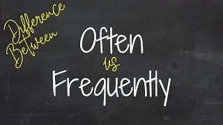 Какая разница между Often и Frequently? 