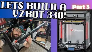 VZBOT 330 Build Series Part 3 
