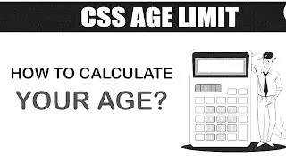How to Calculate Age for CSS Eligibility?