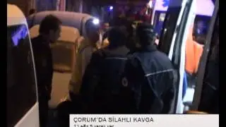 etv ÇORUM'DA SİLAHLI KAVGA