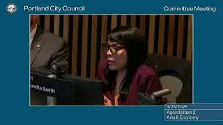 Portland City Council Arts & Economy Committee 03/25/25