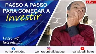 PASSO-A-PASSO PARA COMEÇAR A INVESTIR - Passo #1
