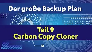 The Big Backup Plan - Part 9: Carbon Copy Cloner