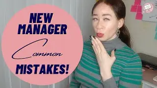 New Manager | Don't Make these Mistakes!