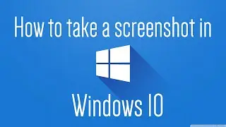 How to take a screenshot in Windows 10