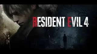 【RESIDENT EVIL  4】 Finishing Up RE4, Maybe RE5 Later