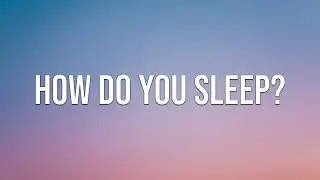Sam Smith - How Do You Sleep? (Lyrics)