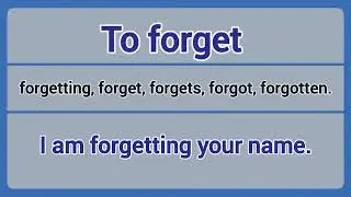 Irregular Verb - to forget (forgetting, forget, forgets, forgot, forgotten).