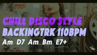 [BackingTrack] Chill Disco Style bpm110