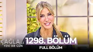 Çağla ile Yeni Bir Gün 1298. Bölüm