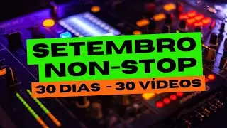 SETEMBRO NON-STOP! 30 DIAS - 30 VÍDEOS! Maratona Dance SHOW com Clayton DJ